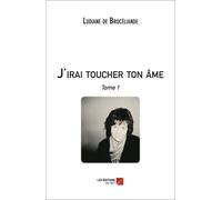 J'irai Toucher Ton Âme, Tome 1