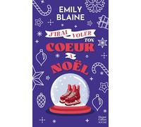 J'irai voler ton coeur à Noël Une comédie romantique de Noël en édition collector ! - Emily Blaine - Harpercollins - Poche - Roman