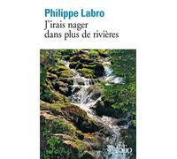 Philippe Labro – J'irais nager dans plus de rivières – Poche – Gallimard