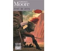 Jirel de Joiry Catherine Lucile Moore (Auteur), Patrick Marcel (Préface), Georges Hilaire Gallet (Traduction)