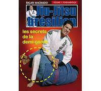 Jiu-Jitsu brésilien-Vol. 1 : fondamentaux, Les Secrets de la Demi-Garde