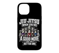 Jiu-Jitsu - Quand Tu Vois Un Bon Mouvement, Cherche-en Un Coque pour iPhone 14