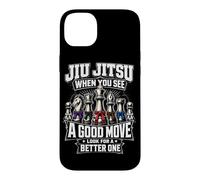 Jiu-Jitsu - Quand Tu Vois Un Bon Mouvement, Cherche-en Un Coque pour iPhone 14 Plus