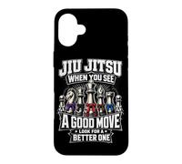 Jiu-Jitsu - Quand Tu Vois Un Bon Mouvement, Cherche-en Un Coque pour iPhone 16 Plus