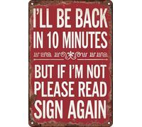 JIUFOTK Je reviens dans 10 minutes - Décoration murale rétro vintage - Affiches et plaques pour maison, ferme, magasin, garage, club, bar, cuisine, pub - Cadeau amusant 8x12 pouces