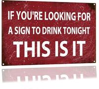 JIUFOTK Métal Si vous cherchez un panneau pour boire ce soir, c'est ça, sarcasme drôle vintage pour la maison, garage, homme, caverne, bar, café, affiche rétro, plaque 8x12 pouces