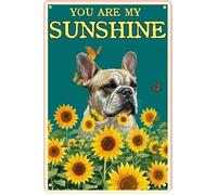 JIUFOTK Panneau en métal vintage bouledogue français Vous êtes mon soleil signe en étain Décoration murale rétro pour la maison Bar Cafétéria Drôle panneau en aluminium 8x12 pouces