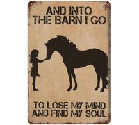 JIUFOTK Plaque en métal vintage « And In The Barn I Go To Lose My Mind And Find My Soul Horse Girl » en aluminium, décoration murale, abri de jardin, garage, caverne, cuisine, 20 x 30 cm