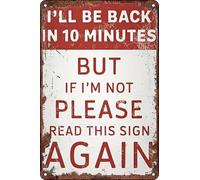 JIUFOTK Rétro Je reviens dans 10 minutes Vintage Rétro Décor Signes Décorations murales Art mural Affiche Plaques pour Maison Ferme Magasin Garage Club Bar Cuisine Pub Cadeau drôle 8x12 pouces