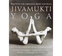 Jivamukti Yoga – Pratiques pour libérer le corps et l'âme – Random House