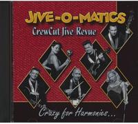 JIVE-O-MATICS - Crew Cut Jive Revue - Crazy For Harmonies... (CD)