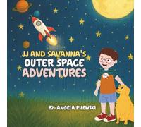 JJ and Savanna’s Outer Space Adventures