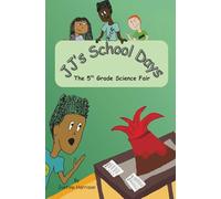 JJ's School Days: The 5th Grade Science Fair