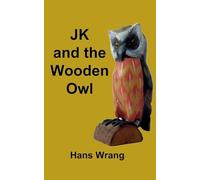 JK and the Wooden Owl