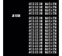 JK Flesh - Suicide Estate