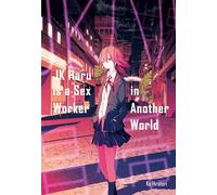 JK Haru is a Sex Worker in Another World (Light Novel)