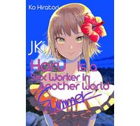 JK Haru is a Sex Worker in Another World: Summer (Light Novel)