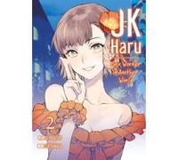 JK Haru: Sex Worker in Another World - Tome 2 Ko Hiratori (Auteur), Ko Hiratori (Scénario), J-ta Yamada (Illustration)
