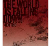 Jkm Trio - The World is Falling Down