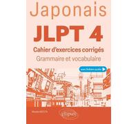Jlpt 4 (Test D'aptitude En Japonais) - Cahier D'exercices Corrigés, Grammaire Et Vocabulaire