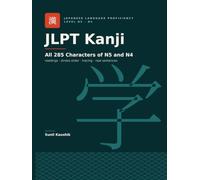 JLPT Kanji Workbook: All 285 Characters of N5 and N4 - One Kanji, One Page