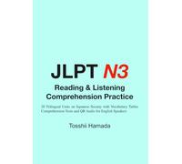 JLPT N3 Reading and Listening Comprehension Practice: 20 Trilingual Units on Japanese Society with Vocabulary Tables Comprehension Tests and QR Audio for English Speakers