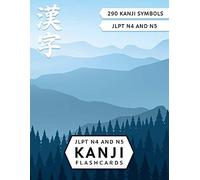 Jlpt N4 And N5 Kanji Flash Cards: Learn Japanese Kanji With Cut-Out Flash Cards (Japanese Writing Workbooks)