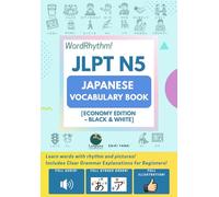 JLPT N5 Japanese Word Book - WordRhythm! [Economy Edition - Black & White]: The all-in-one beginner’s textbook: Learn all JLPT N5 words with pictures, audio, and grammar support!