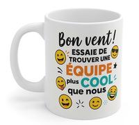 Jm-Déco Mug Humour Départ Collègue - “Bon Vent ! Essaie de Trouver une Équipe Plus Cool que Nous” - Tasse Rigolote en Céramique 330ml - Idée Cadeau Pot de Départ, Bureau, Café, Thé N4131