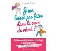 J'me laisse pas faire dans la cour de récré ! Florence Millot (Auteur)