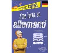 J'me lance en allemand A1-A2 Sylvain Grandbouche (Auteur), Frédéric Collecchia (Collection dirigée par)