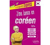 J'me lance en coréen A1-A2 Eunjin Kim (Auteur), Jungha Shin (Auteur), Frédéric Collecchia (Collection dirigée par)
