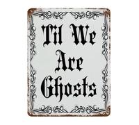 JMVLVLOA Gothic Couples Gift Metal Tin Sign Til We Are Ghosts Quote Dark Romantic Wall-Art for Alternative Valentine or Wedding 8 X 12 inch