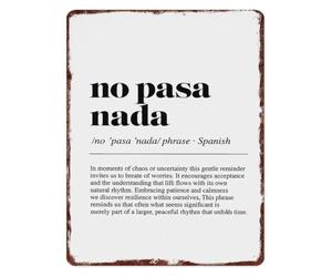 JMVLVLOA No Pasa Nada Meaning Spanish Proverb Vintage Distressed Tin Sign Wall Plaque For Boho Decor Den 8 X 12 inch