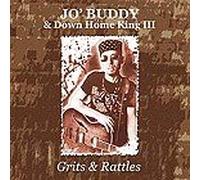 Jo' Buddy & Down Home King III - Grits & Rattles