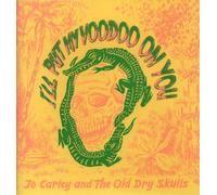 Jo Carley & the Old Dry Skulls - Ill Put My Voodoo On You