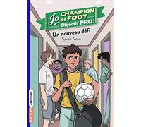 Jo champion de foot, objectif pro !, Tome 01: Un nouveau défi