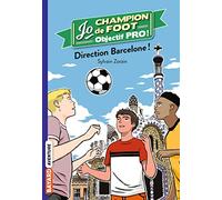 Jo champion de foot, objectif pro !, Tome 04: Direction Barcelone !