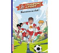 Jo, champion de foot, Tome 02: Bienvenue au Club !