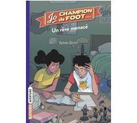 Jo, champion de foot, Tome 04 Sylvain Zorzin (Auteur), Timothé Le Boucher (Illustration)