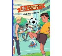 Jo, Champion De Foot - Tome 1 - Une Nouvelle Vie