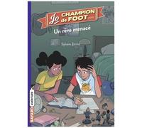 Jo, Champion De Foot - Tome 4 - Un Rêve Menacé