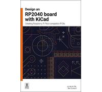 Jo Hinchliffe Ben Everard Design an RP2040 board with KiCad (Poche)