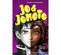 Jo & Jomoto - Angriff der Ninja: Band 2 der actionreichen Abenteuerreihe mit Manga-Illustrationen für Kinder ab 10 Jahren