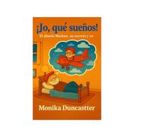 ¡Jo, qué sueños!: El abuelo Markus, su secreto y yo