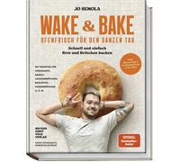 Jo Semola Wake & Bake: Ofenfrisch für den ganzen Tag: Schnell und einfac (Relié)