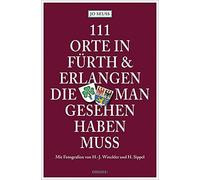 Jo Seuss 111 Orte in Fürth & Erlangen, die man gesehen haben muss: Mit F (Poche)