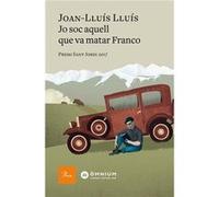 Jo Soc Aquell Que Va Matar Franco Lluís, Joan - Lluís (Auteur)