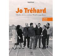 Jo Trehard, maître d'oeuvre d'un théâtre populaire, Caen 1945-1972