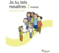 Jo Tu Tots Nolsatres Educacio En Valors 1 Primaria - Varios autores Varios Autores (Auteur)